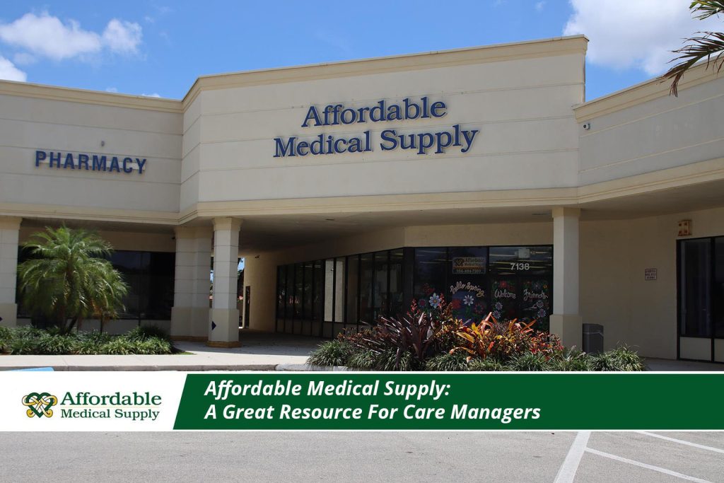 How Does Affordable Medical Supply Help Care Managers?